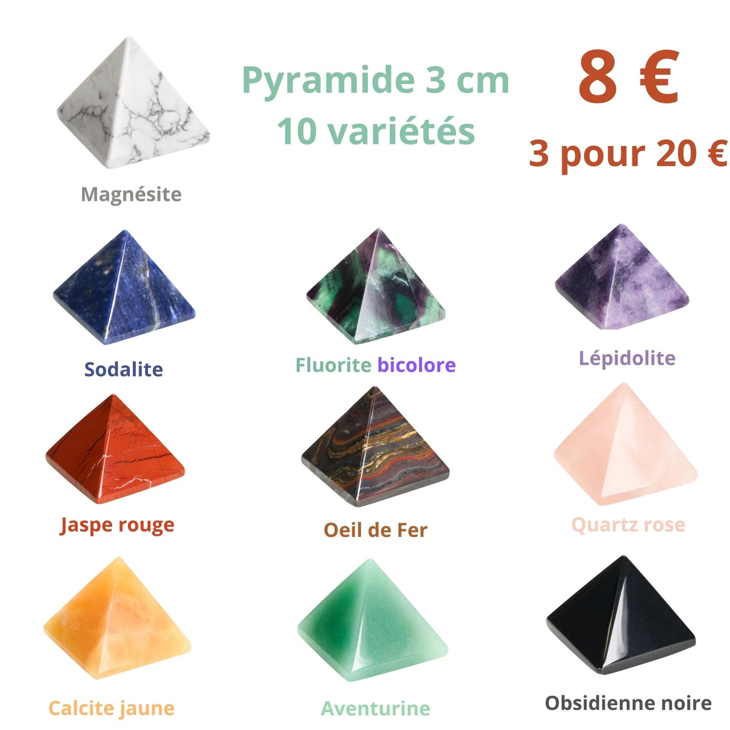 Pyramide de 3cm x 3cm - 10 variétés